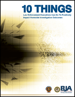 10 Things Law Enforcement Executives Can Do To Positively Impact Homicide Investigation Outcomes report cover