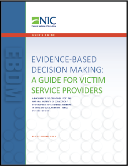 First page of document "Evidence-Based Decision Making: Victim Service Provider User's Guide"