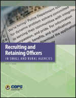 Recruiting and Retaining Officers in Small and Rural Agencies report cover