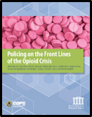 Policing on the Front Lines of the Opioid Crisis report cover