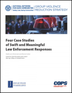 Group Violence Reduction Strategy: 4 Case Studies of Swift and Meaningful Law Enforcement Responses cover