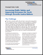 First page of document "Municipal Action Guide: Increasing Public Safety and Improving Outcomes for Youth through Juvenile Justice Reform"