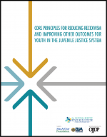 Cover of report, "Core Principles for Reducing Recidivism and Improving Other Outcomes for Youth in the Juvenile Justice System"